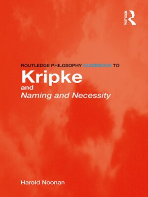 cover image of Routledge Philosophy GuideBook to Kripke and Naming and Necessity